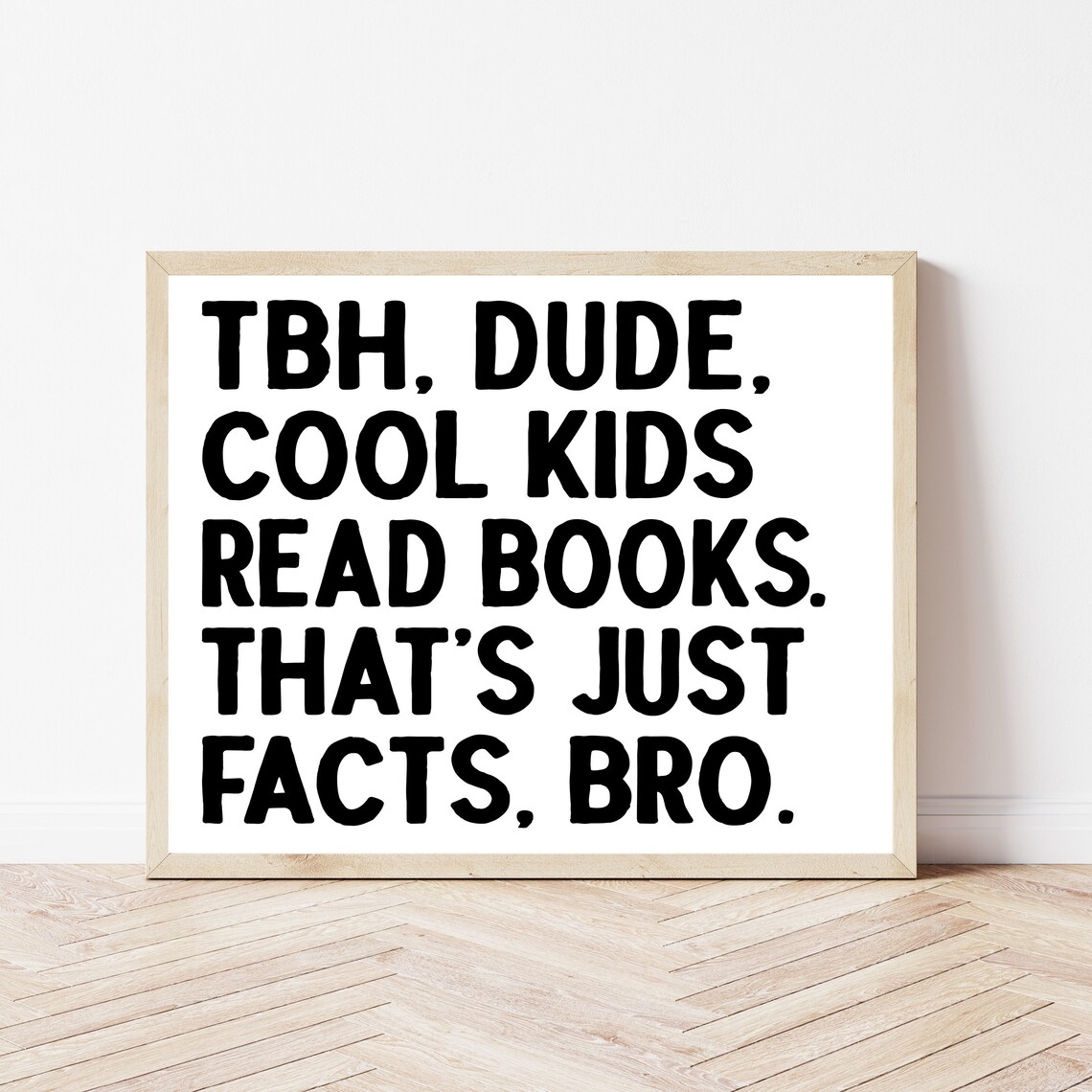 TBH Dude Cool Kids Read Books Funny Classroom Teacher Quote Poster