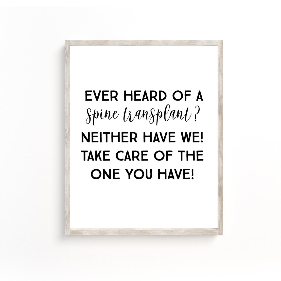 Ever Heard of a Spine Transplant Chiropractor Funny Quote Poster