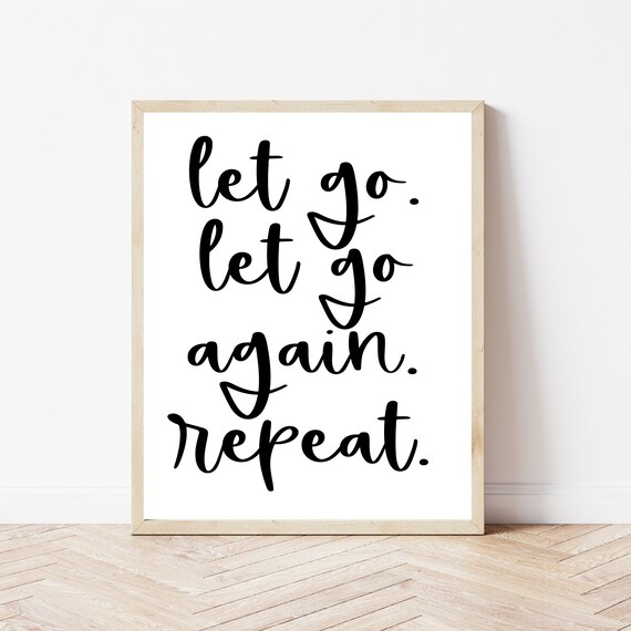 Let Go Let Go Again Repeat Mindful Therapy Healing Quote Poster