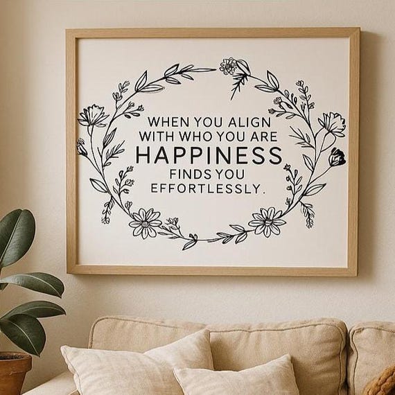 When You Align Happiness Finds You Floral Mindfulness Poster