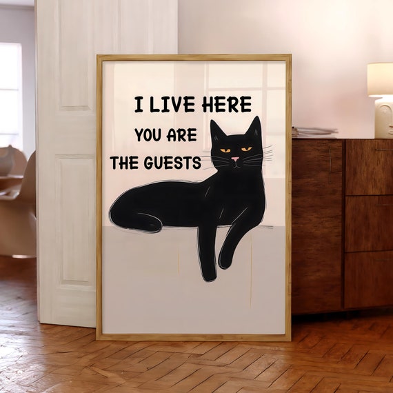 Funny Black Cat Print Trendy Humor Art Lover Poster Mom Gift Wall I Live Here Optional Frame