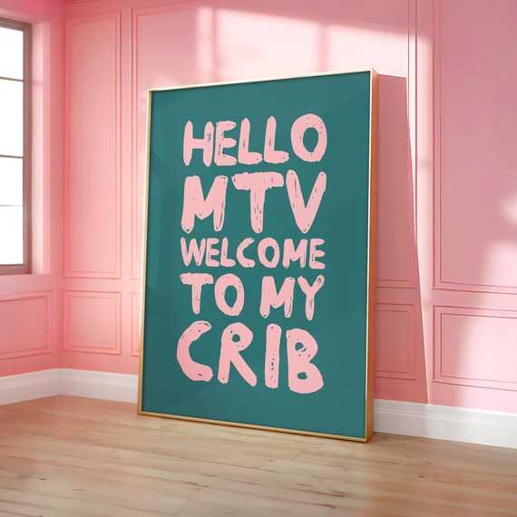 Hello MTV Welcome To My Crib Retro Pop Music TV Quote Poster