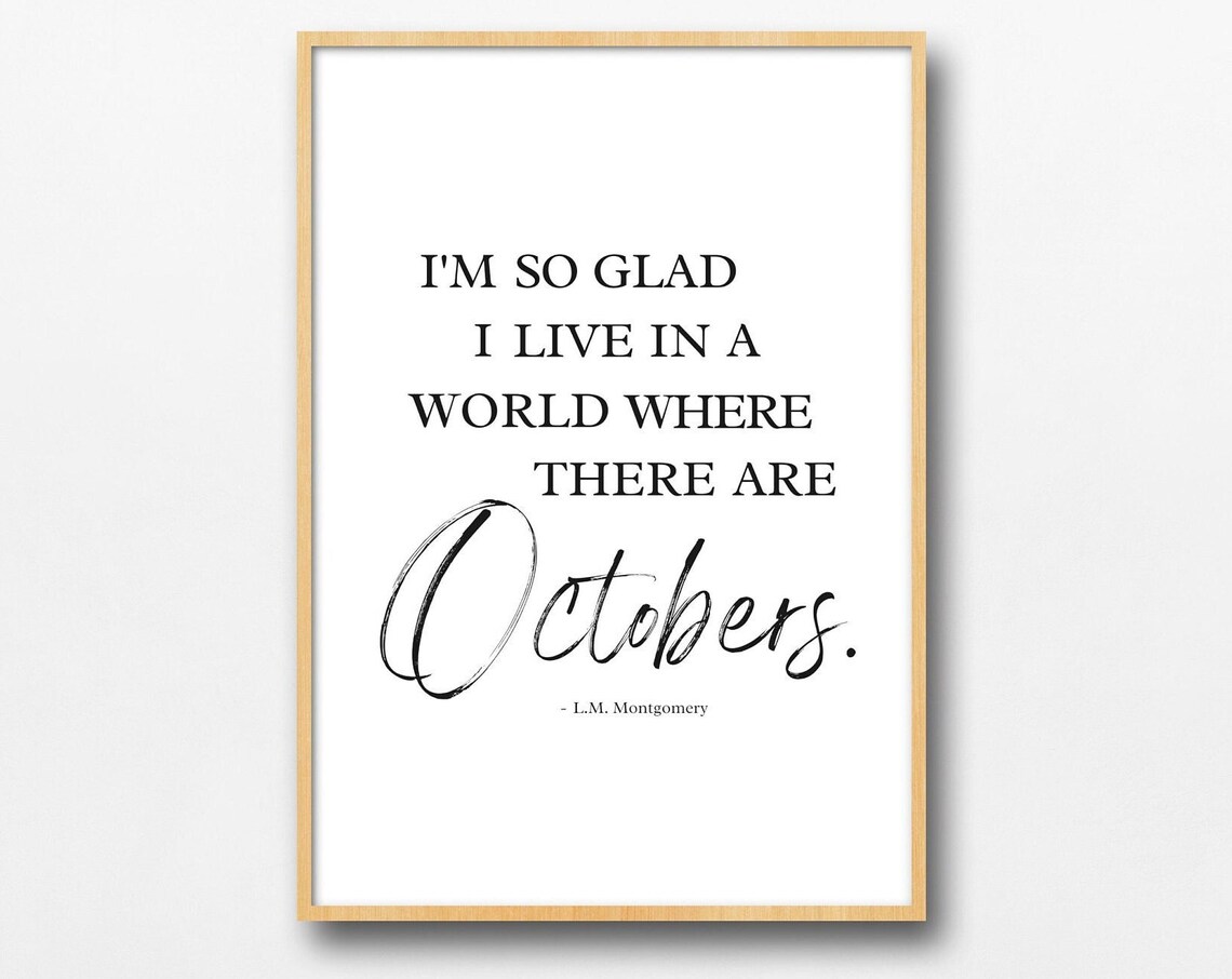 I’m So Glad I Live In a World Where There Are Octobers