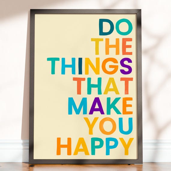 Do The Things That Make You Happy Poster Motivational Typography Wall Art Print Unframed Colourful Decor For Home Or Office