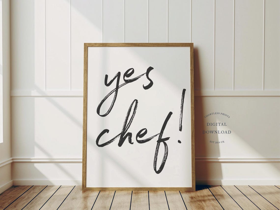 Yes Chef Print Funny Decor Black And White Art Instant