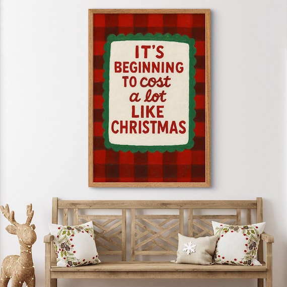 It's Beginning to Cost a Lot Like Christmas Plaid Sign Poster