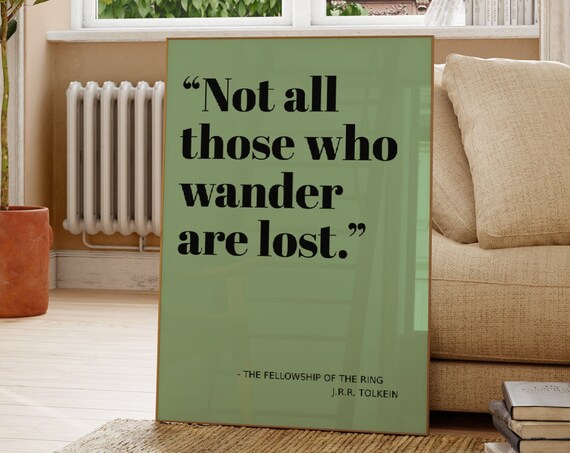 Not All Those Who Wander Are Lost Tolkien Quote Sage Wall Art