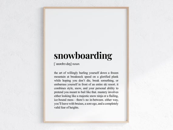 Snowboarding Definition Print Funny Gift For Snowboarder Sarcastic Dictionary Poster Snowboarding Gifts