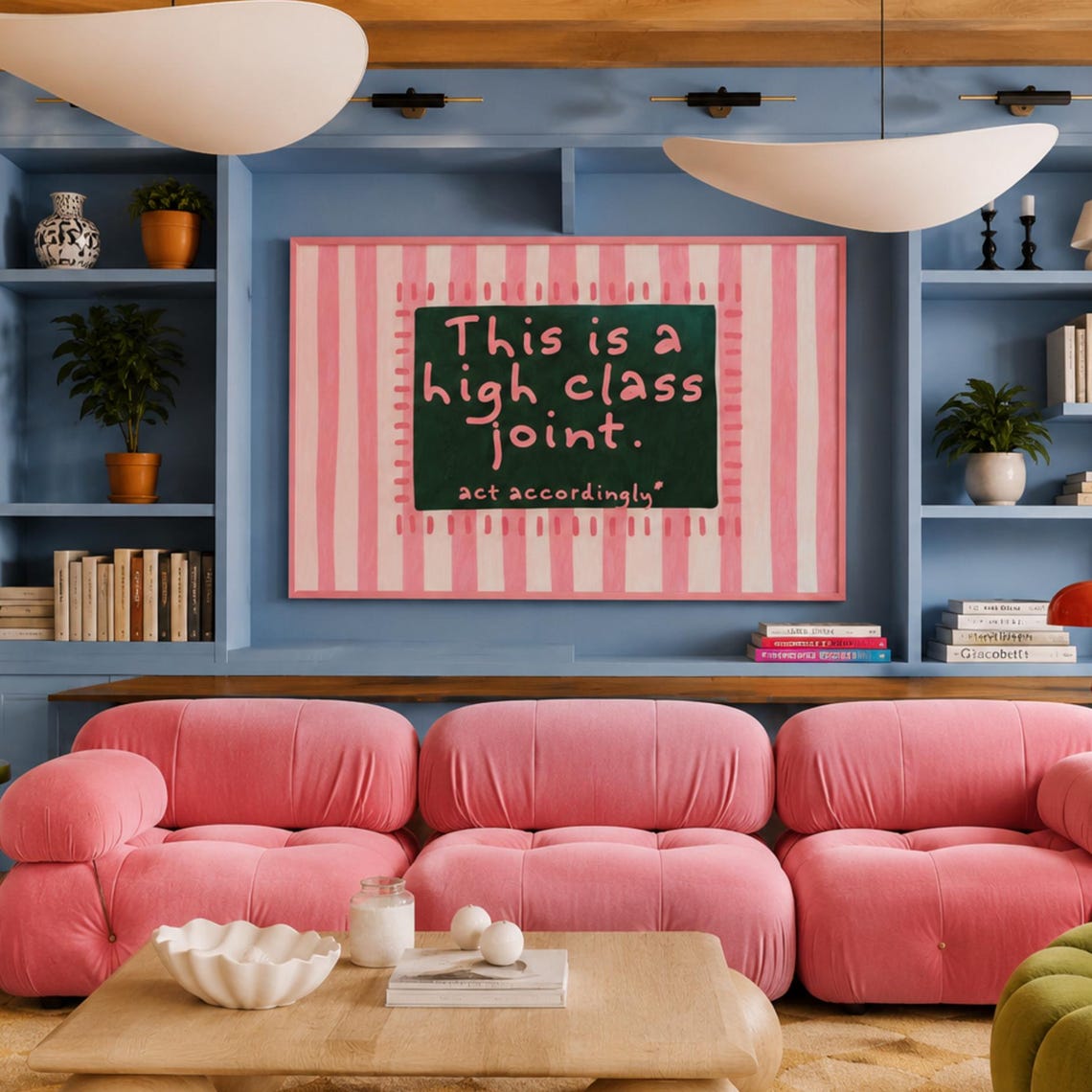 High Class Joint Act Accordingly Pink Striped Funny Quote Poster