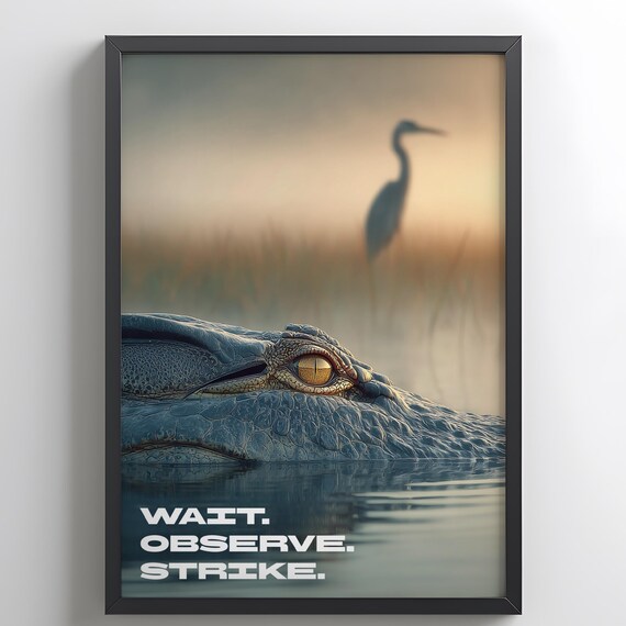 Wait Observe Strike Masculine Office Decor Motivational Poster Patience Wall Art Crocodile Print Mindset Artwork