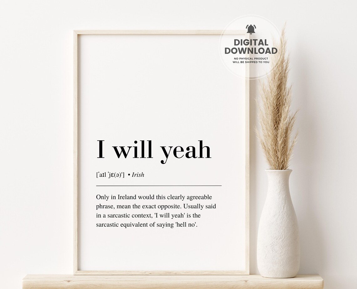 I Will Yeah Irish Saying Art Print, Ireland Decor
