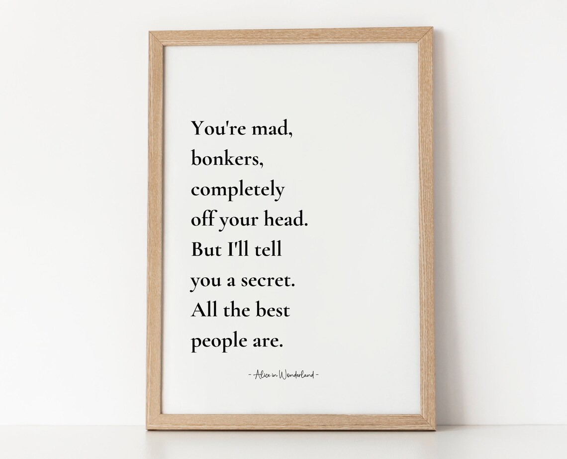You 27re Mad Bonkers Alice In Wonderland Quote Print - Image 6