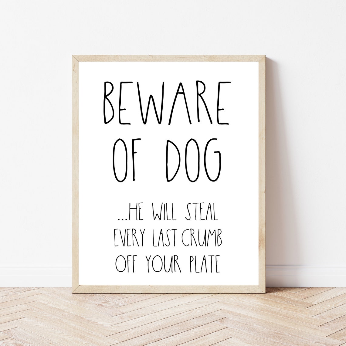 Beware of Dog He Will Steal Every Last Crumb off Your Plate Poster