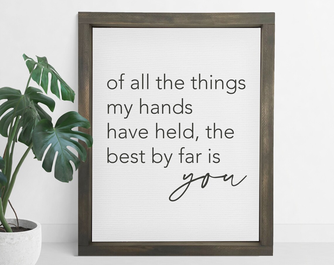 Of All The Things My Hands Have Held Nursery Print