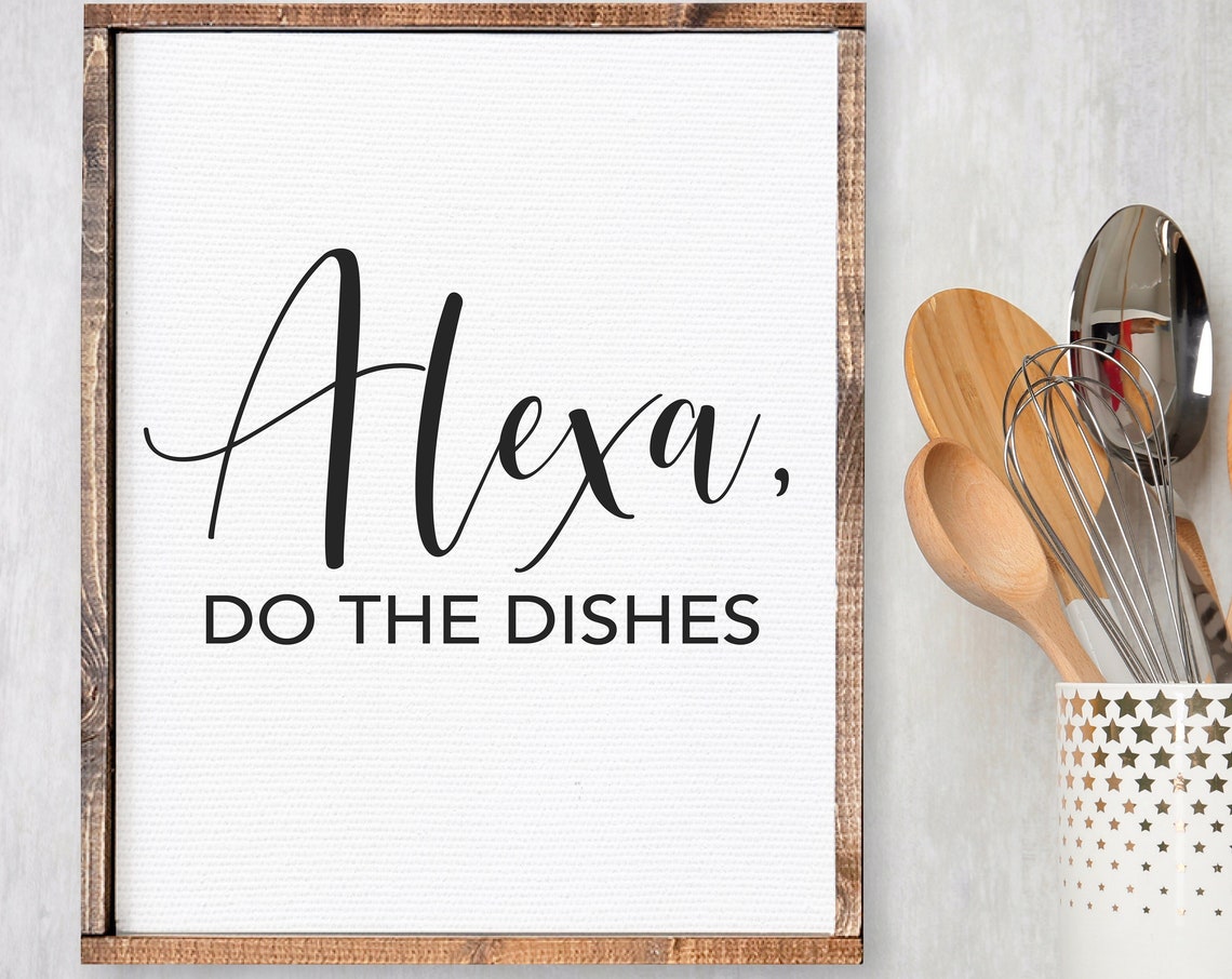 Alexa Do the Dishes Funny Kitchen Wall Sign Black Script Poster