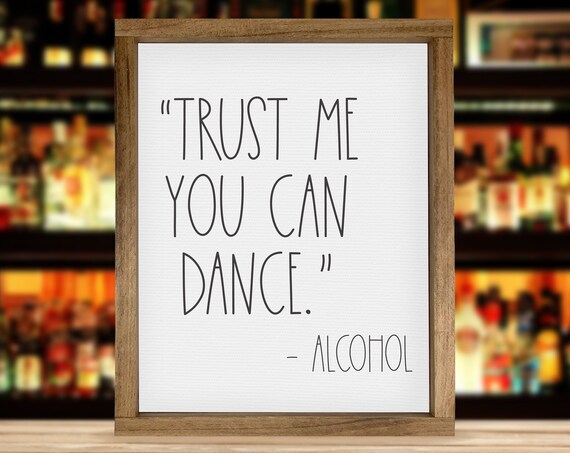 Trust Me You Can Dance Wall Decor Many Sizes Colors And Stain Options Custom Framed Funny Bar Decor Adult Humor