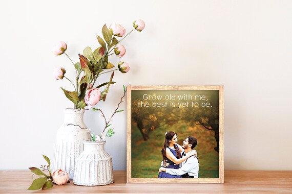 Grow Old With Me Custom Couple Photo Love Quote Wood Frame Poster