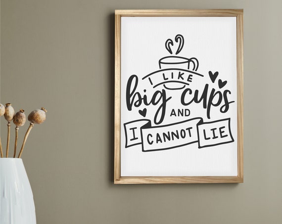 I Like Big Cups And I Cannot Lie Funny Kitchen Signs Humorous Tea Teacup Decor Framed Farmhouse Sign Adult Humor Gag Gift