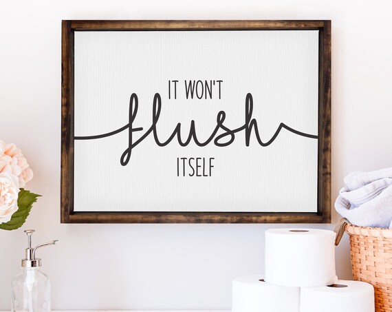 It Wont Flush Itself Funny Bathroom Signs Framed Housewarming Gift Adult Humor Restroom Decor Washroom Signs