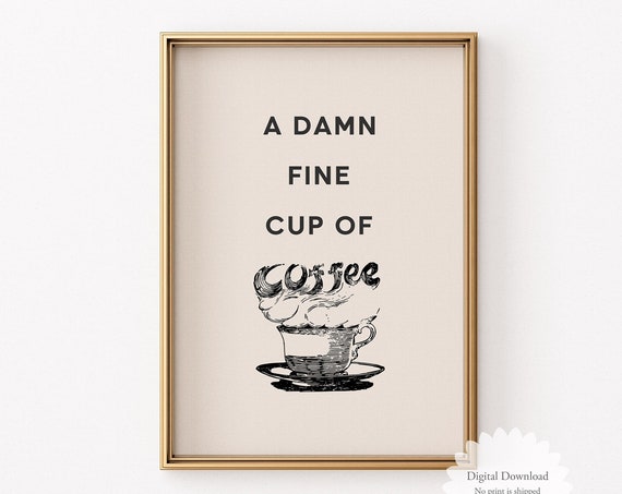 Coffee Art Print Kitchen Decor Wall Art Black And White Damn Fine Cup Of Coffee Poster