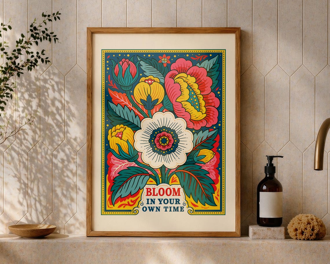 Bloom In Your Own Time Vibrant Folk Floral Botanical Art Poster