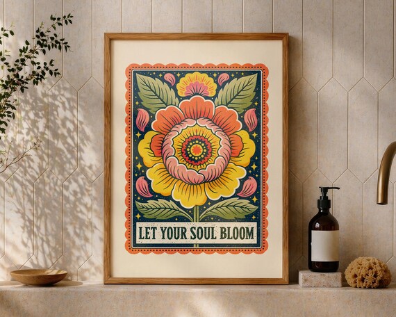 Let Your Soul Bloom Colorful Flower Inspirational Art Poster