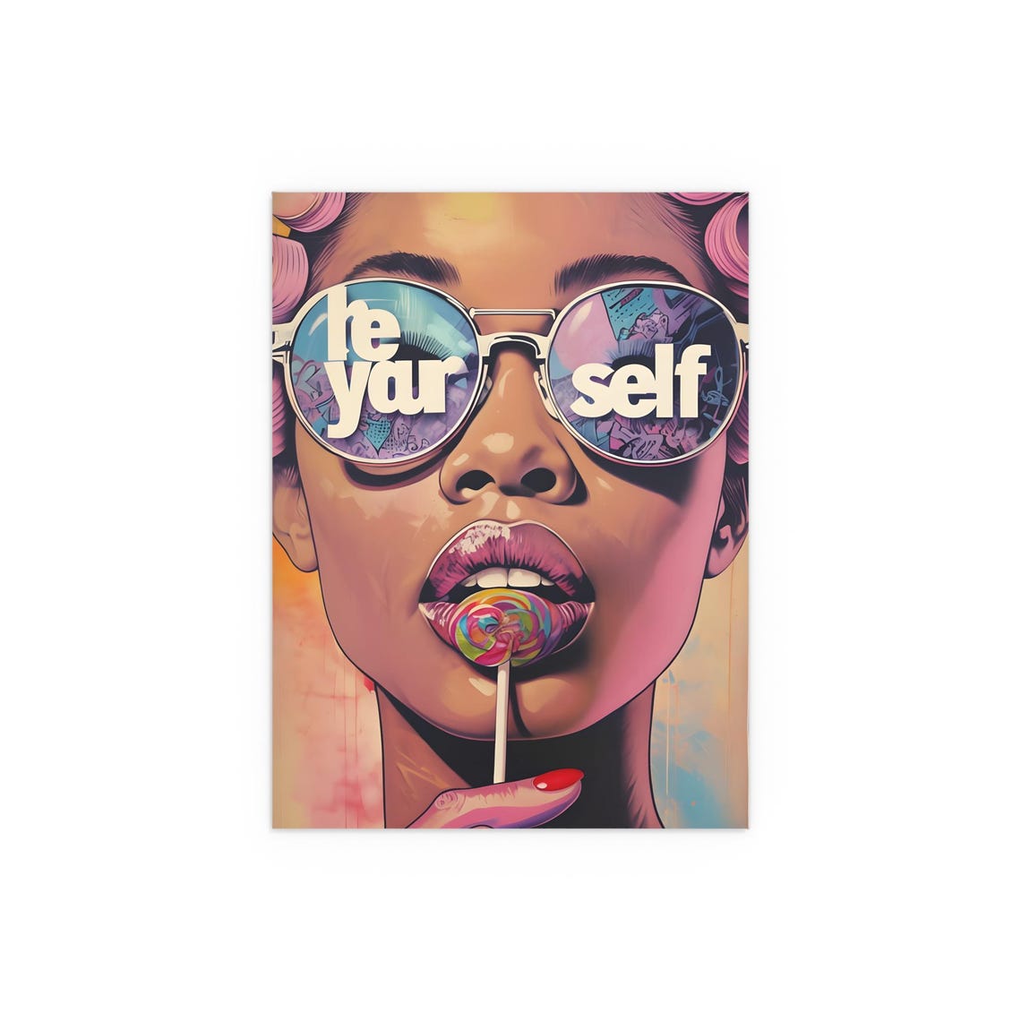 Pop Art Woman With Be Your Self Sunglasses and Lollipop Poster
