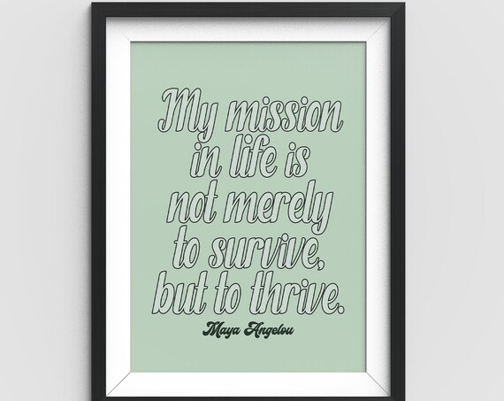 Maya Angelou Mission To Thrive Sage Green Inspirational Quote Poster