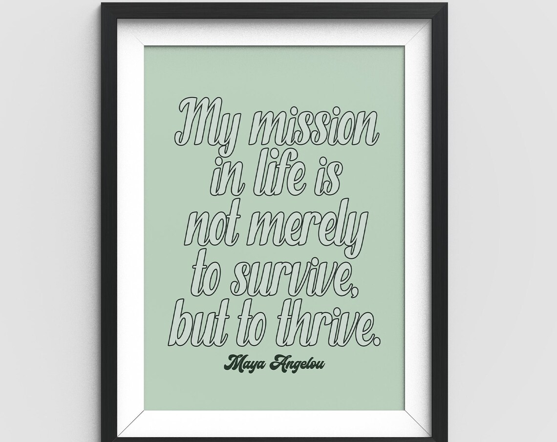 Maya Angelou Mission To Thrive Sage Green Inspirational Quote Poster