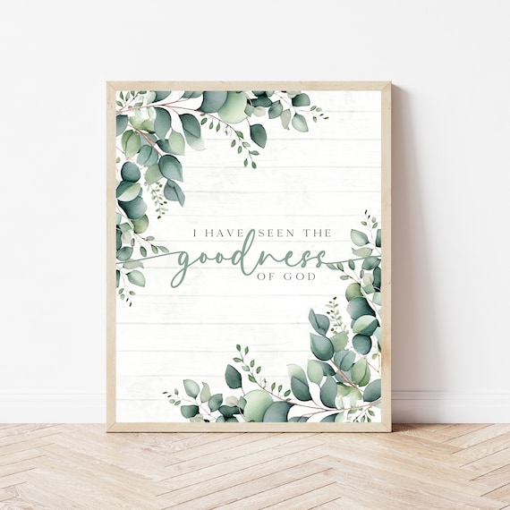 Christian Wall Art I Have Seen The Goodness Of God Religious Gifts Women Mom Her Bible Verse Decor Teacher Gift