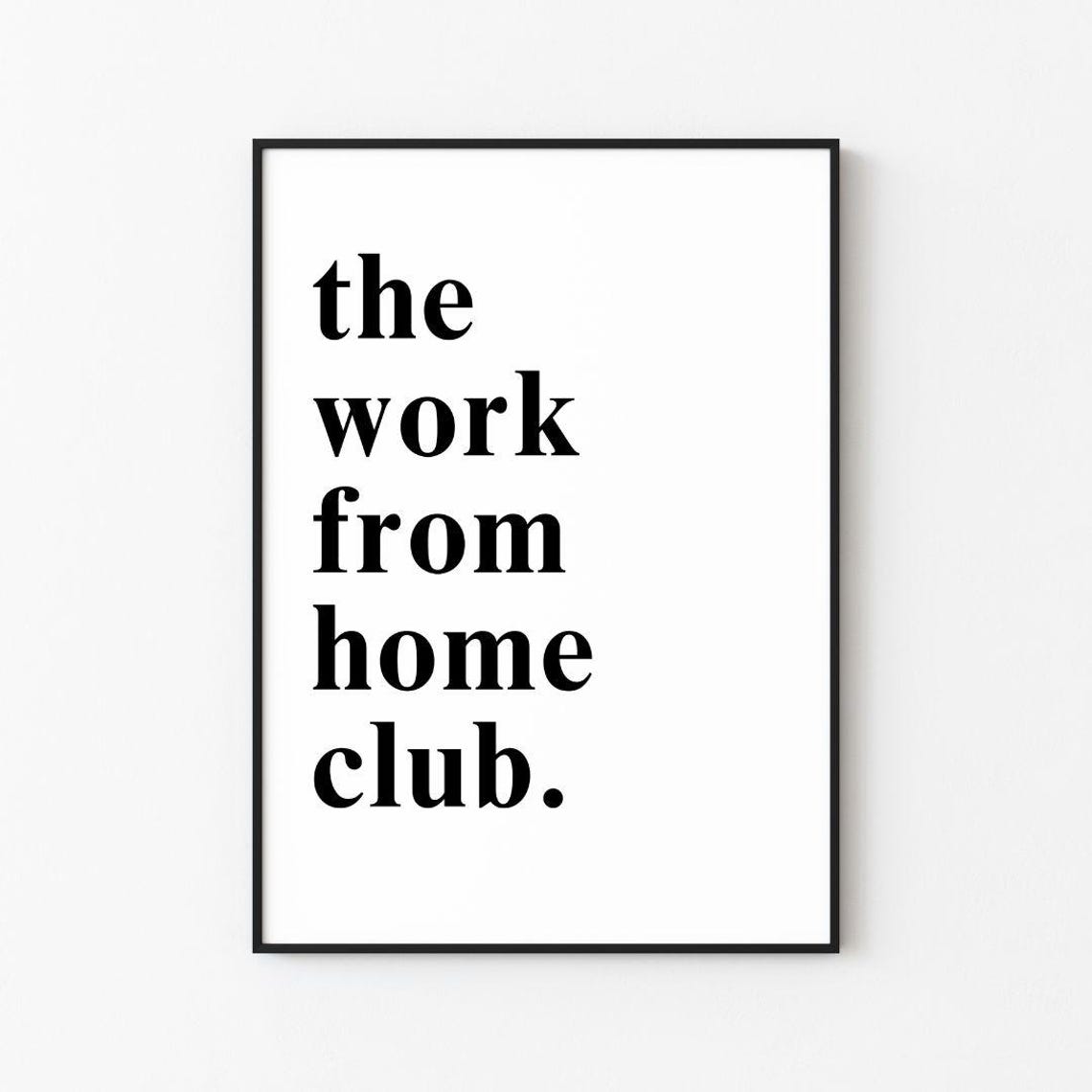 The Work From Home Club Serif Typography Office Desk Wall Poster