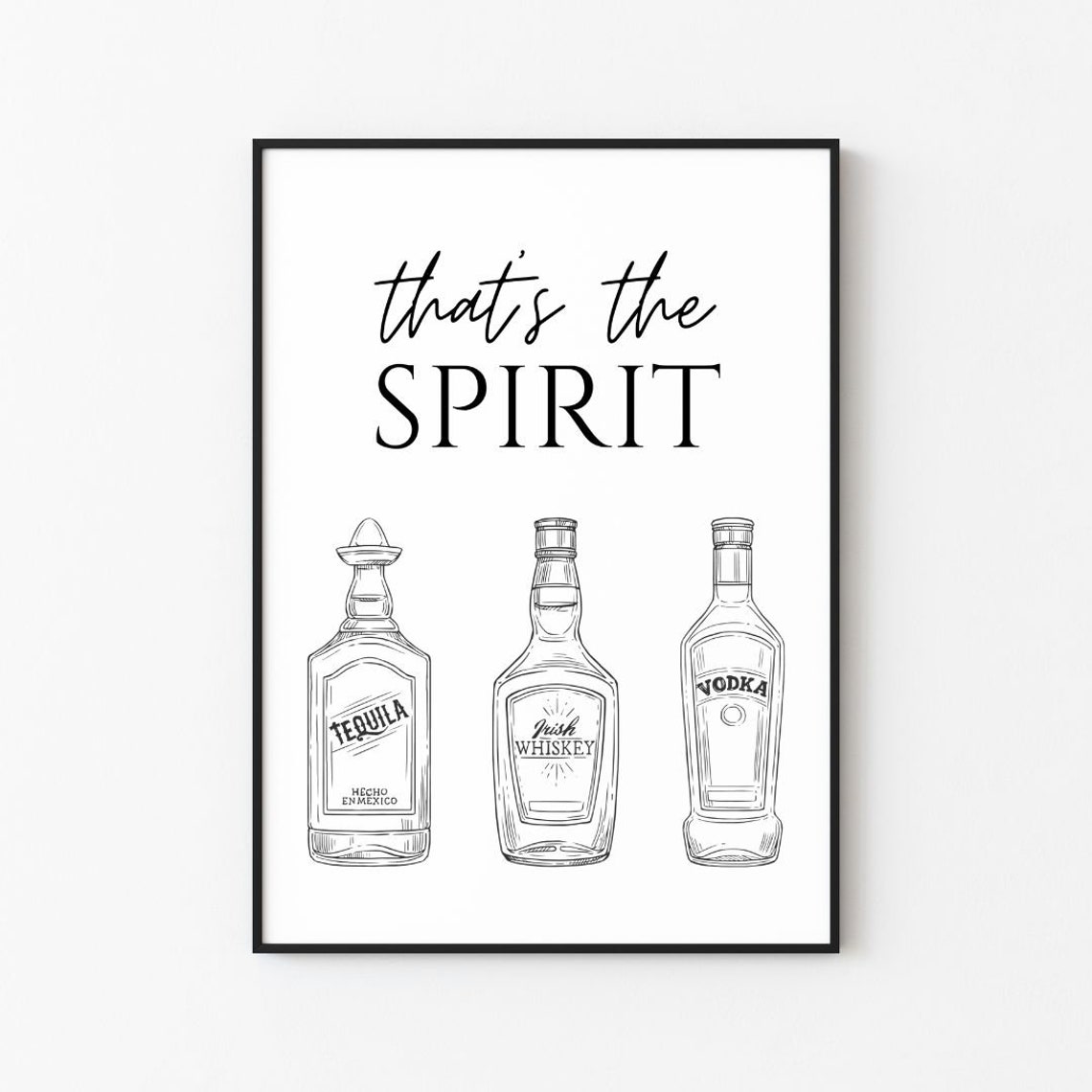 Thats the Spirit Funny Tequila Whiskey Vodka Bottles Bar Poster