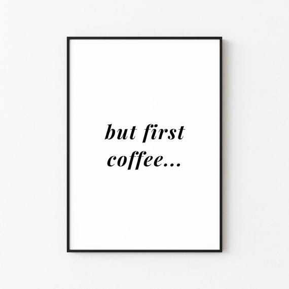 But First Coffee Print Print Frame Wall Dcor Wall Art