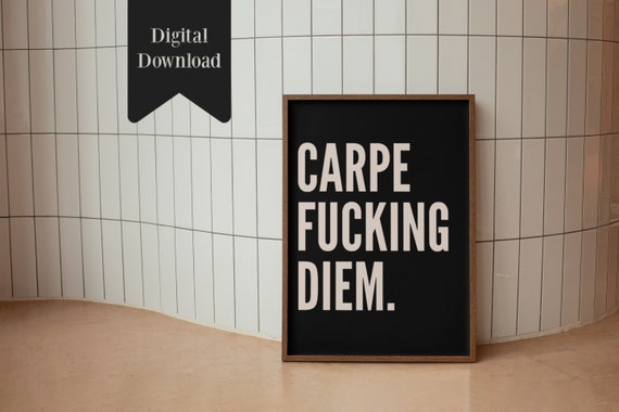 Carpe Fucking Diem Large Maximalist Wall Art Sarcastic Black Beige Monochrome Hallway Poster Bold Dopamine Decor Prints