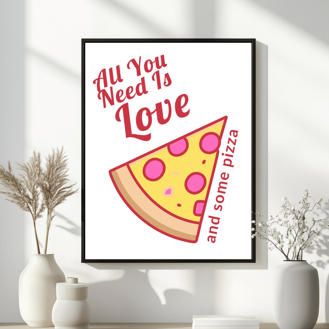 All You Need Is Love And Some Pizza Retro Typography Wall Art Poster