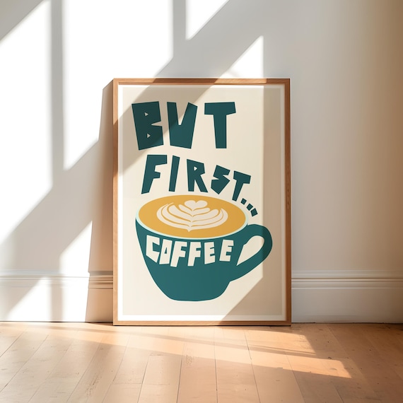 But First Coffee Teal Cup Latte Art Retro Kitchen Typography Poster