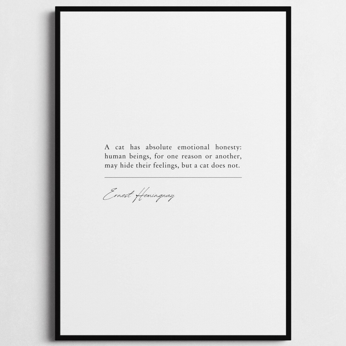 Ernest Hemingway Cat Emotional Honesty Quote Poster Cat Lover Gift