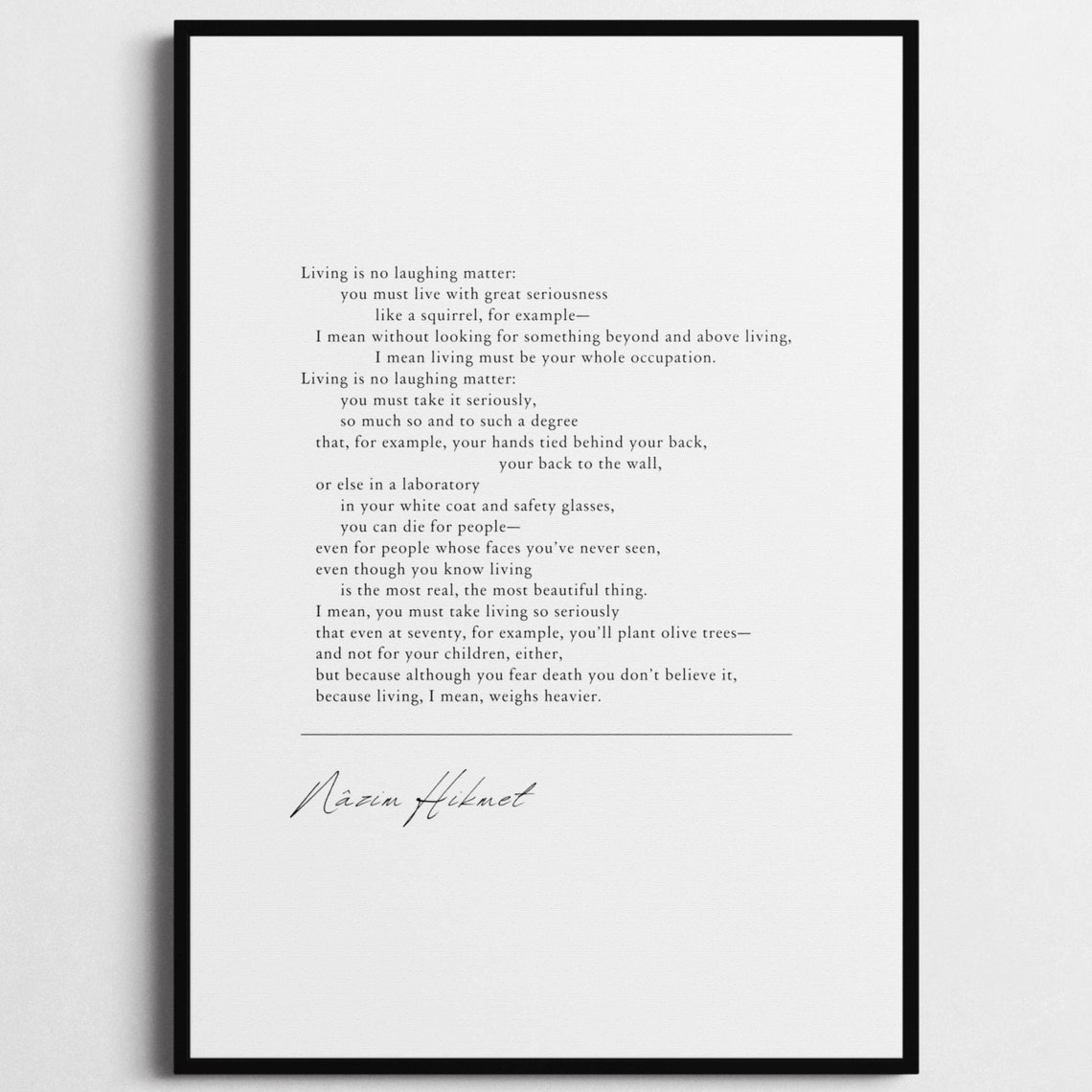 Nazim Hikmet On Living Living Is No Laughing Matter Poetic Wall Art Inspirational Quote Print Literary Poster Choice Of Style