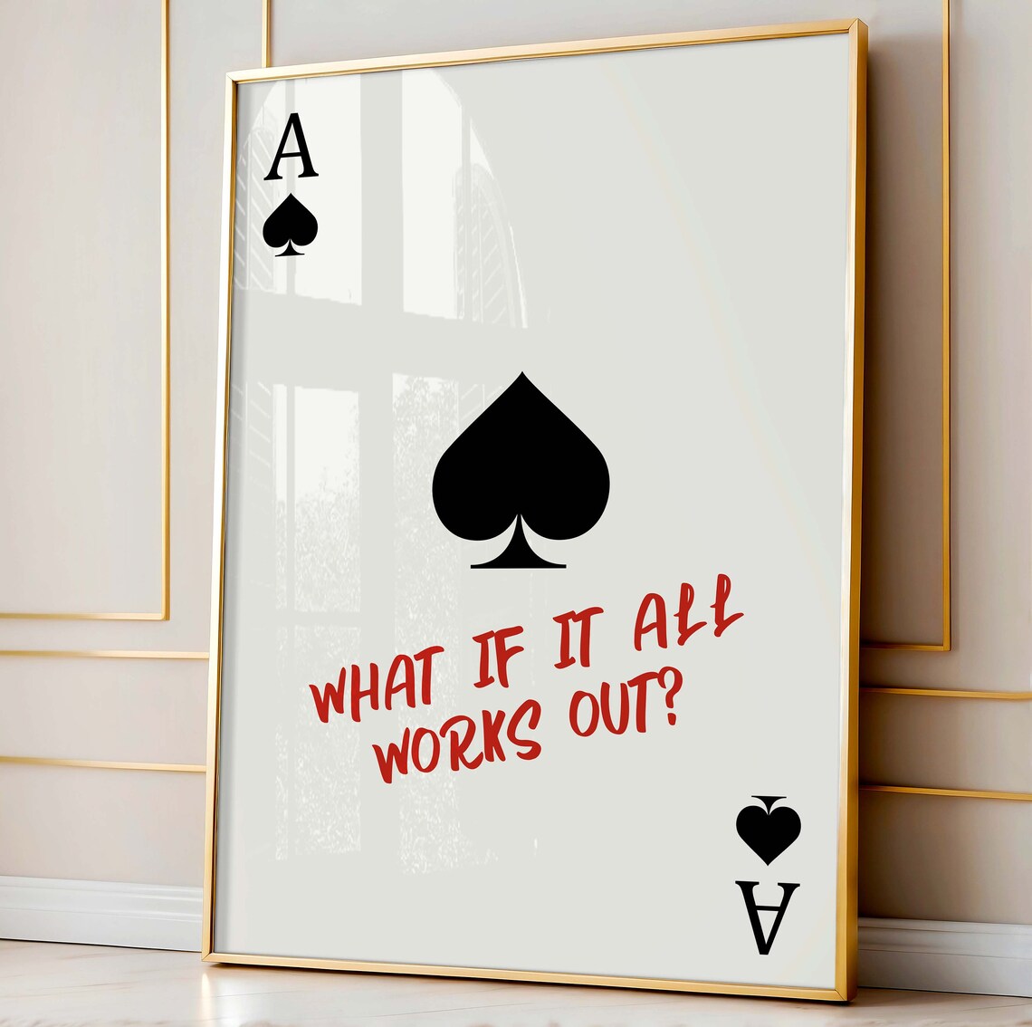 Ace Of Spades What If It All Works Out Motivational Playing Card Poster