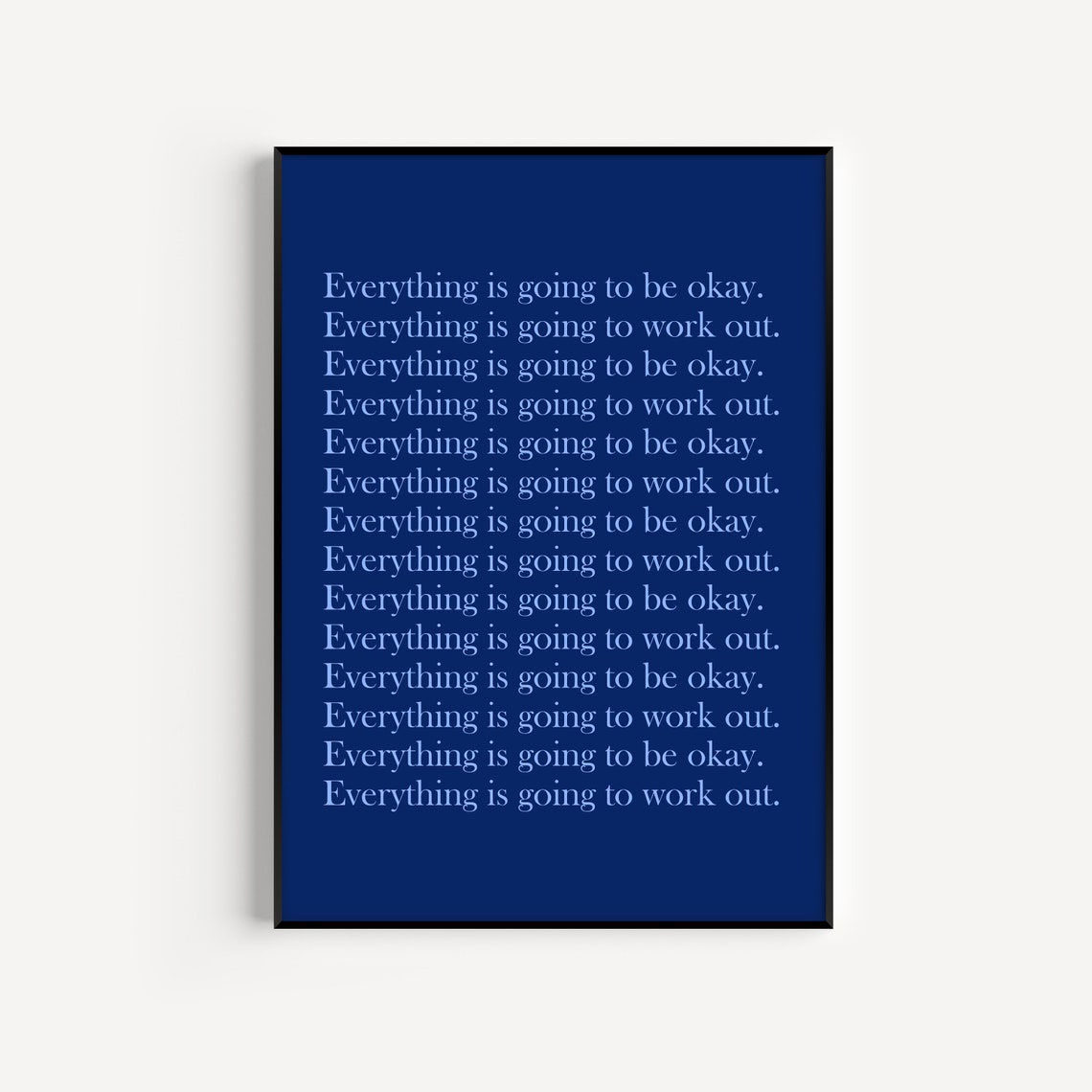 Everything Is Going to Be Okay Affirmation Poster Calm Navy Blue Decor