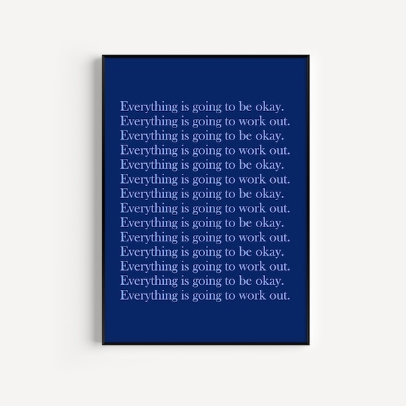 Everything Is Going to Be Okay Affirmation Poster Calm Navy Blue Decor