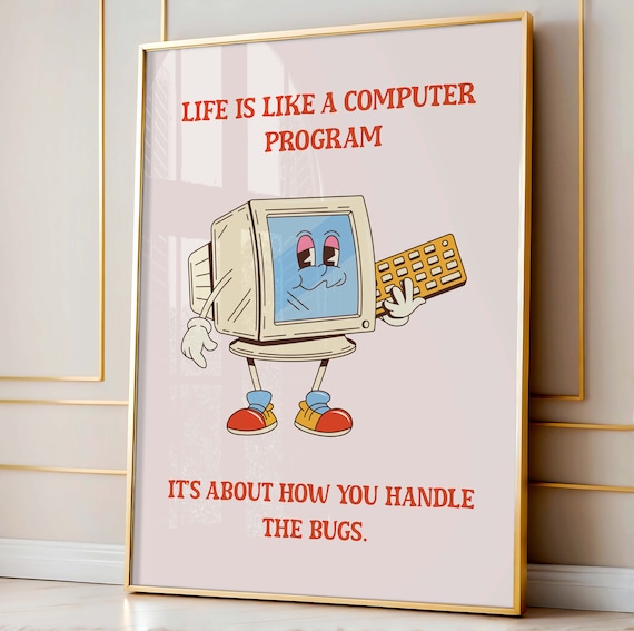 Life Is Like a Computer Program Bugs Funny Retro Computer Quote Poster