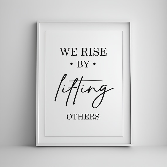We Rise By Lifting Others Quote Poster Teamwork Office Motivational Decor