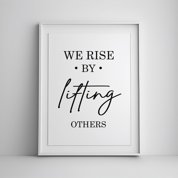 We Rise By Lifting Others Teamwork Mindset Office Decor Print Leadership Quote Wall Art