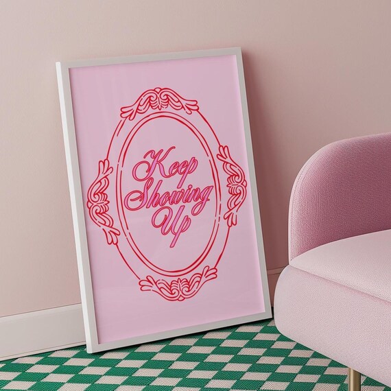 Keep Showing Up Quote in Ornate Red Frame Pink Coquette Poster