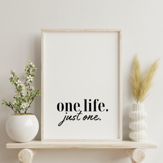 One Life Just One Minimalist Inspirational Quote Typography Poster