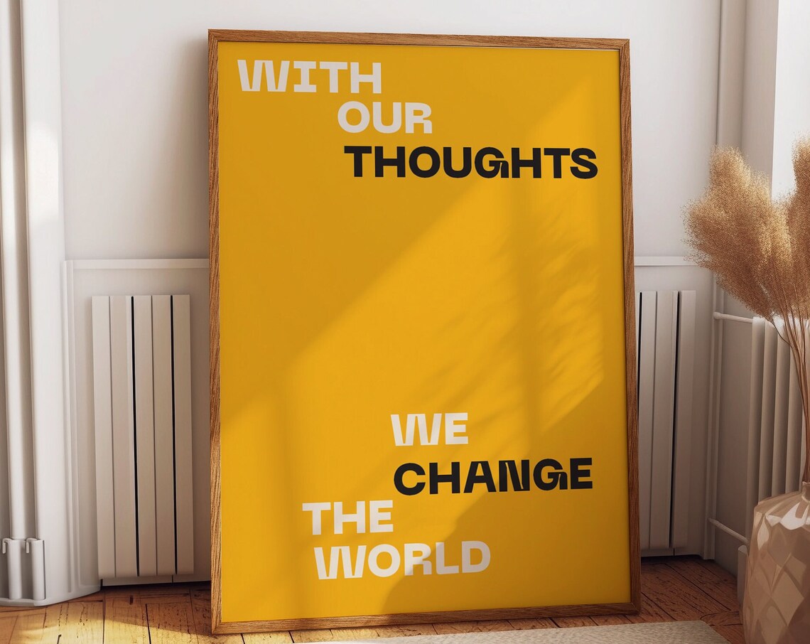 With Our Thoughts We Change The World Yellow Minimalist Quote Poster