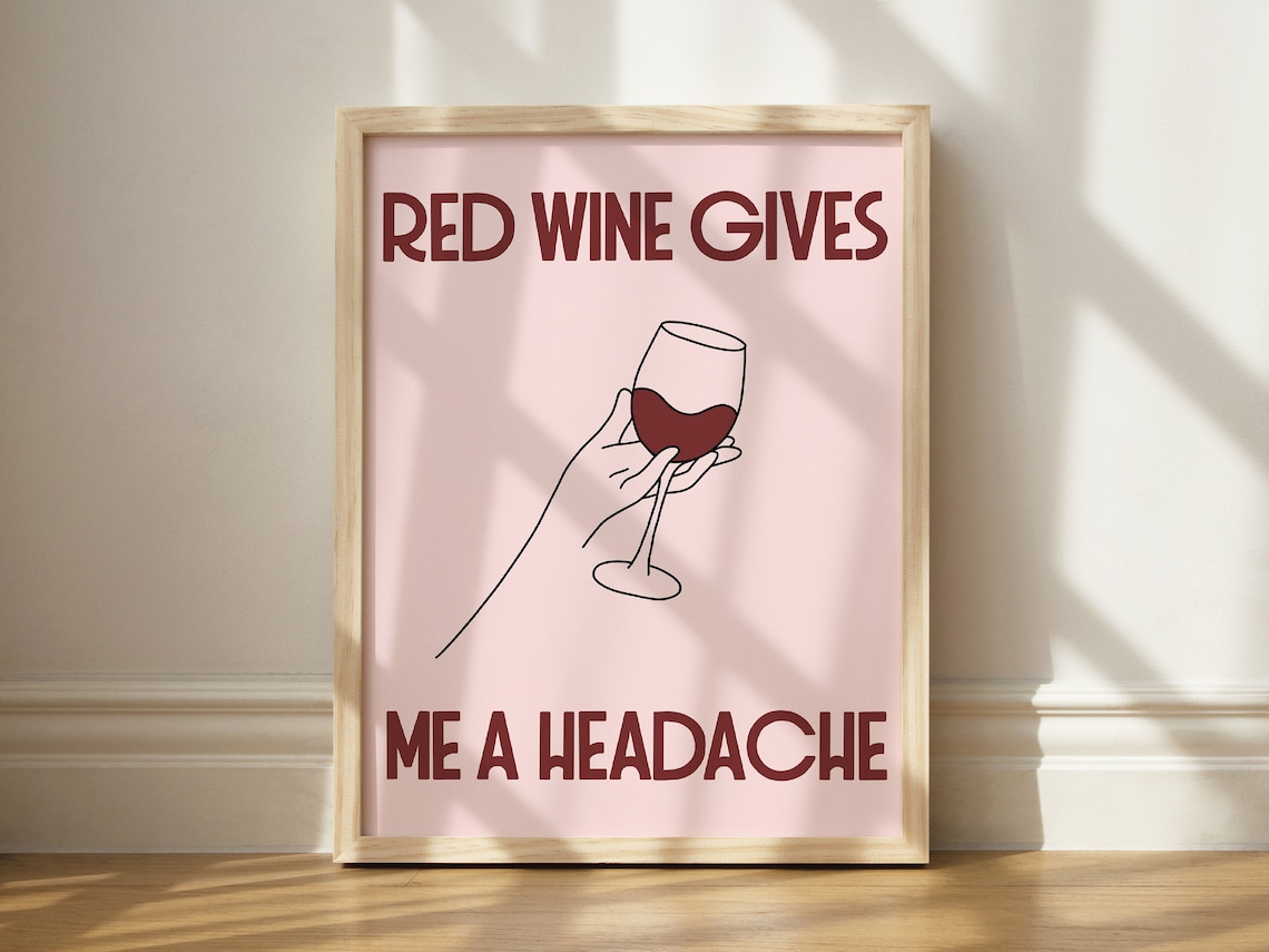 Red Wine Gives Me A Headache Art Print, Kitchen Decor