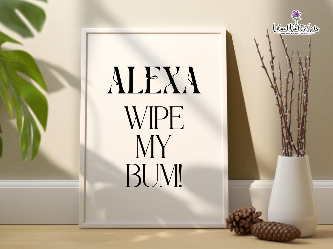 Alexa Wipe My Bum Funny Minimalist Bathroom Humor Wall Poster - Image 3