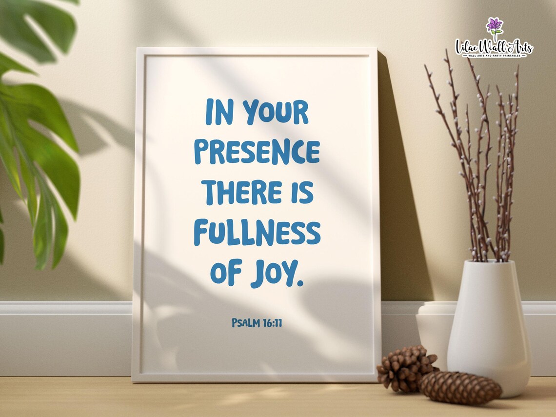 Psalm 16:11 In Your Presence There Is Fullness of Joy Poster - Image 3